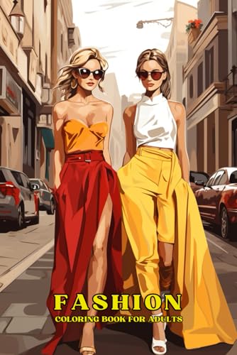 Fashion Coloring Book For Adults: Designs of Girl Fashion. Dresses, Hats, Coats and Much More. Stunning faces perfect for Makup von Independently published